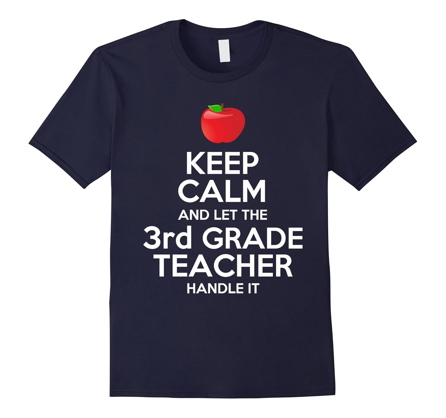 Keep Calm Let The 3rd Third Grade Teacher Handle It T-Shirt-ANZ