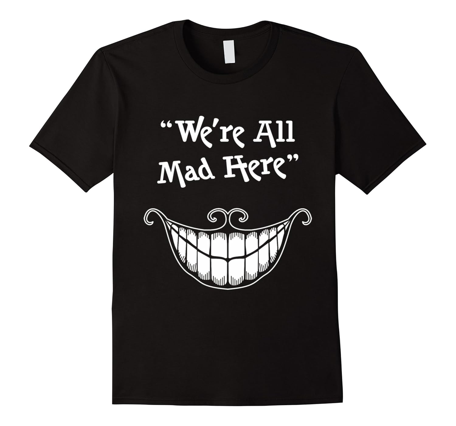 We Are All Mad Here TShirtArt Artshirtee