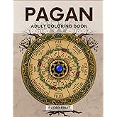 Pagan Adult Coloring Book: Beautiful Sacred Nature Scenes and Pagan Magic | Over 40 Designs of Relaxing Spirituality to Color
