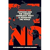 Hidden Hand: Exposing How the Chinese Communist Party is Reshaping the World