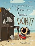 If You Ever Want to Bring a Piano to the Beach, Don't! (Magnolia Says DON'T!)