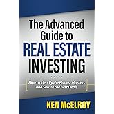 The Advanced Guide to Real Estate Investing: How to Identify the Hottest Markets and Secure the Best Deals (Rich Dad's Adviso