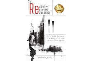 Revitalize | Reengage | Regenerate: Creating Value in Place-Making: An Architect’s Insights on an Alternative Design Approach