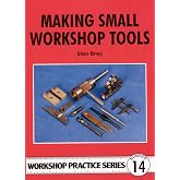 Making Small Workshop Tools (Workshop Practice)