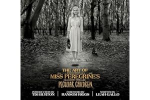 The Art of Miss Peregrine's Home for Peculiar Children (Miss Peregrine's Peculiar Children)