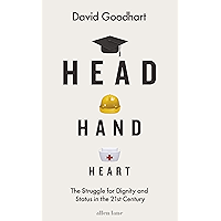 Head Hand Heart: The Struggle for Dignity and Status in the 21st Century book cover