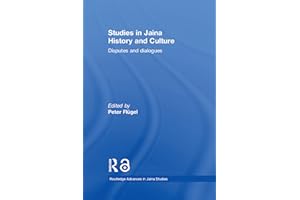 Studies in Jaina History and Culture: Disputes and Dialogues (Routledge Advances in Jaina Studies)
