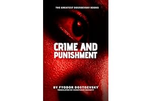 Crime and Punishment by Fyodor Dostoevsky (Annotated): Unabridged Constance Garnett translation