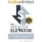 The Wealth Elevator: Real Estate Syndications, Accredited Investor Banking, and Tax Strategies for First-Gen Millionaires