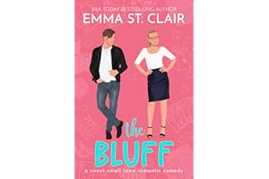 The Bluff: A Sweet Small Town Romantic Comedy (Love Stories in Sheet Cake Sweet Rom Com Series Book 2)