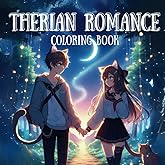 Therian Romance Coloring Book: A Fantasy Coloring Adventure with 50+ Anime-Inspired Love Scenes for Adults and Teens