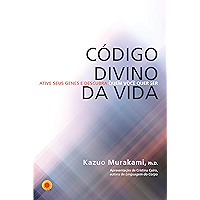 Código divino da vida: Ative seus genes e descubra quem você quer ser (Portuguese Edition) book cover