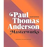 Paul Thomas Anderson: Masterworks: A Filmmaker’s Creative Journey