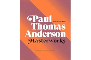 Paul Thomas Anderson: Masterworks: A Filmmaker’s Creative Journey