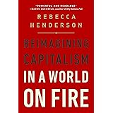 Reimagining Capitalism in a World on Fire