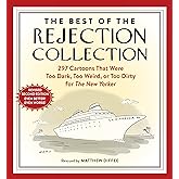 The Best of the Rejection Collection: 297 Cartoons That Were Too Dark, Too Weird, or Too Dirty for The New Yorker