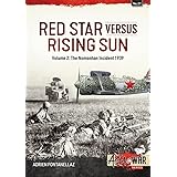 Red Star Versus Rising Sun: Volume 2: The Nomonhan Incident 1939 (Asia@War)