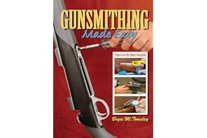Gunsmithing Made Easy: Projects for the Home Gunsmith