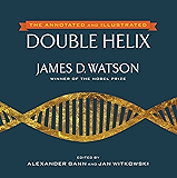 The Annotated and Illustrated Double Helix
