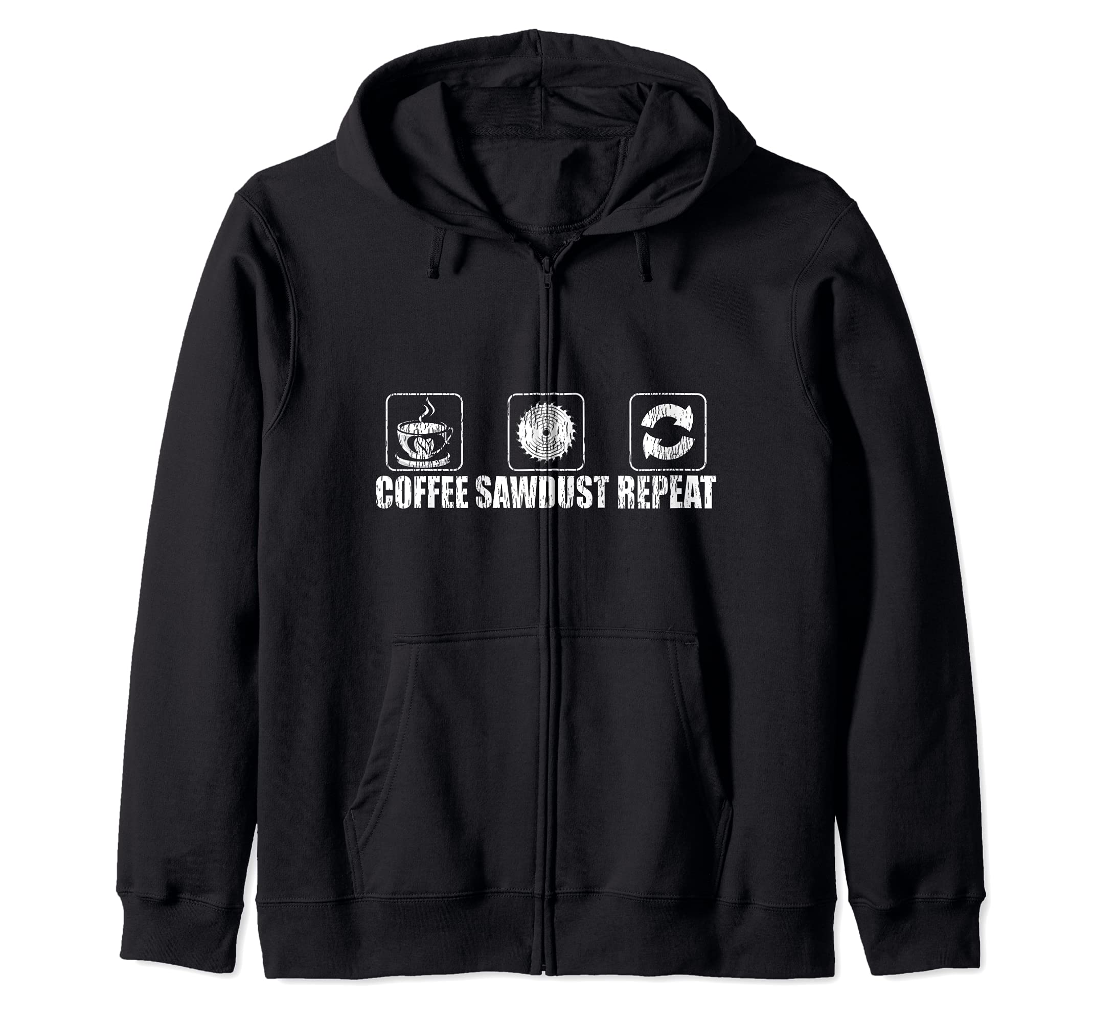Funny Coffee Sawdust Repeat Woodworking Zip Hoodie