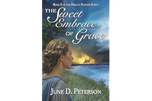 The Sweet Embrace of Grace: Book 2 of the Dakota Pioneer Series