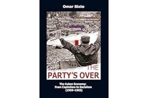 The Party's Over: The Cuban Economy: From Capitalism to Socialism (1959–1965)