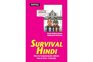 Survival Hindi: How to Communicate without Fuss or Fear - Instantly! (Hindi Phrasebook & Dictionary)