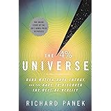 The 4 Percent Universe: Dark Matter, Dark Energy, and the Race to Discover the Rest of Reality