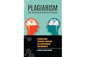 Plagiarism in Higher Education: Tackling Tough Topics in Academic Integrity