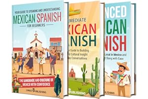 Learn Mexican Spanish for Adults: Speak, Understand, and Connect with Confidence at All Levels (Language Learning)