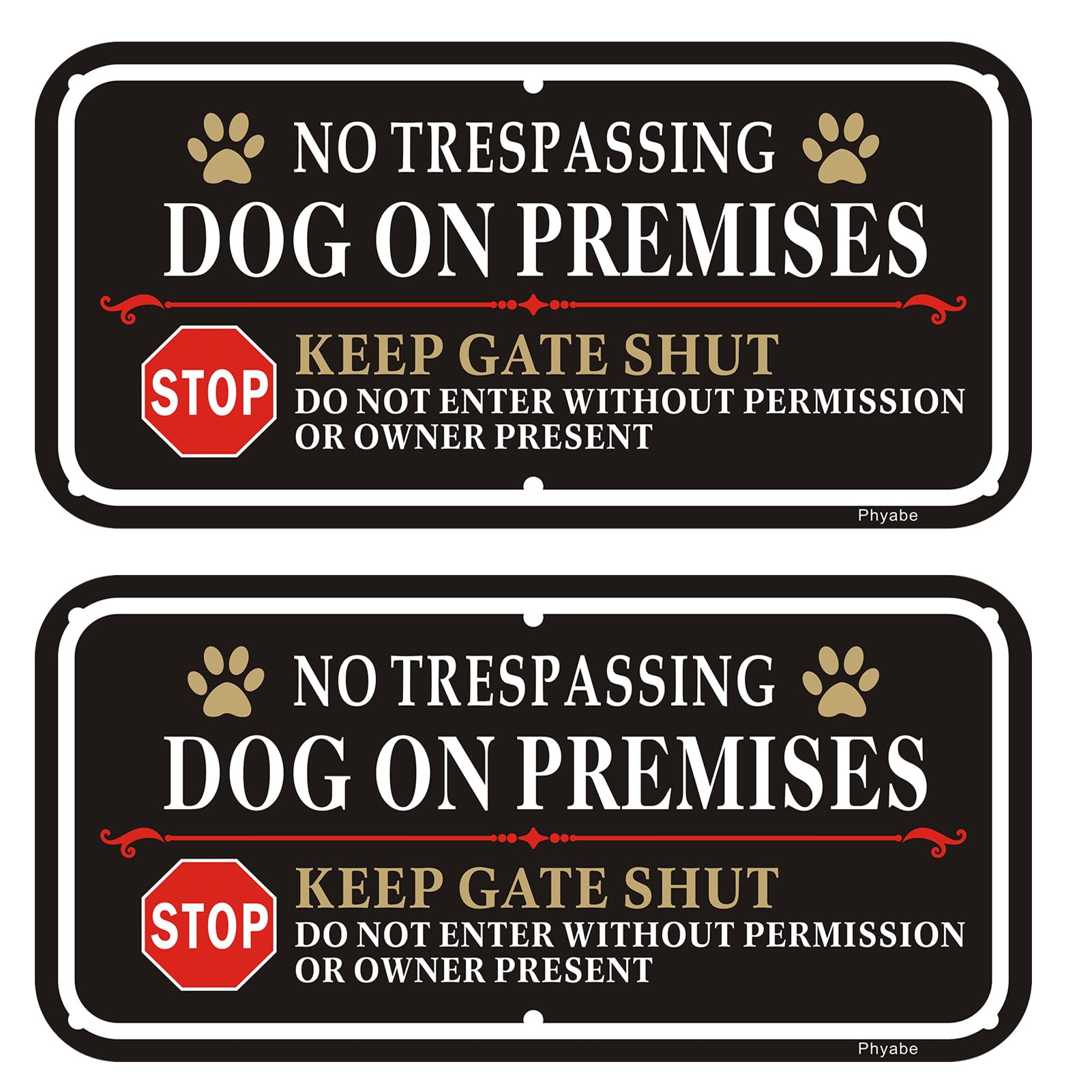 Phyabe 2 Pack No Trespassing Dog On Premises Keep Gate Shut Sign, 12 x 6 inch Rust Free Aluminum Dog Sign, Weather Resistant, Waterproof, Durable Ink, Easy to Install - Black