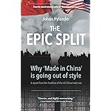 The Epic Split – Why ‘Made in China’ is going out of style