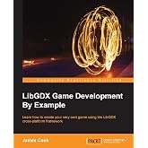 LibGDX Game Development By Example
