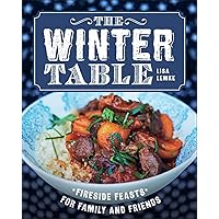 The Winter Table: Fireside Feasts for Family and Friends
