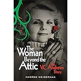 The Woman Beyond the Attic: The V.C. Andrews Story