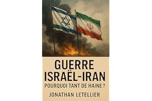 GUERRE ISRAËL – IRAN, POURQUOI TANT DE HAINE: Aux origines du conflit: pourquoi l’Iran veut la disparition d’Israël — et pour