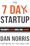The 7 Day Startup: You Don't Learn Until You Launch