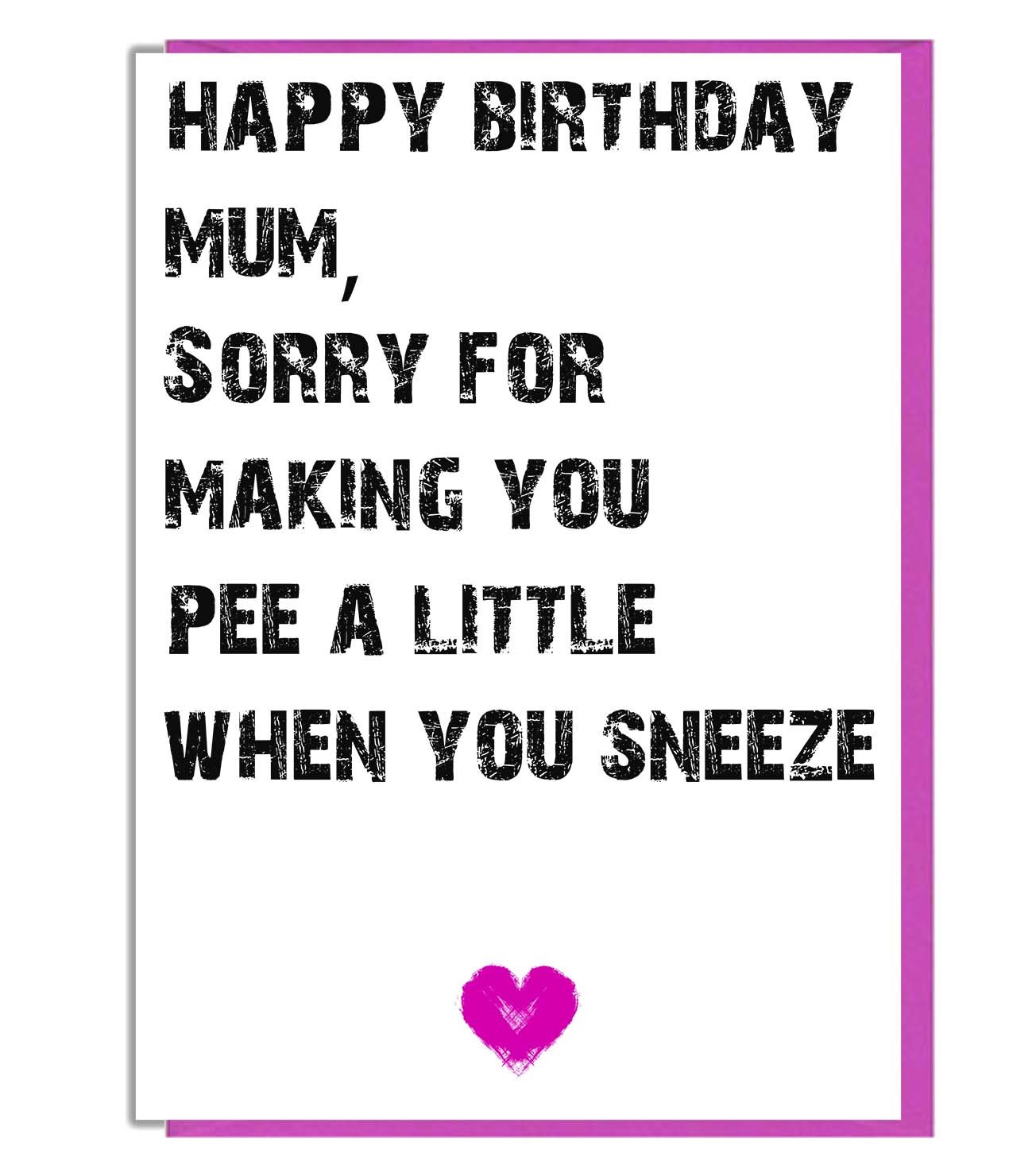Funny Humour Birthday Card For Mum Sorry For Making You Pee A Little When You Sneeze Buy Online In Serbia At Serbia Desertcart Com Productid