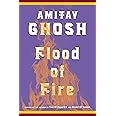Flood of Fire: A Novel (The Ibis Trilogy, 3)