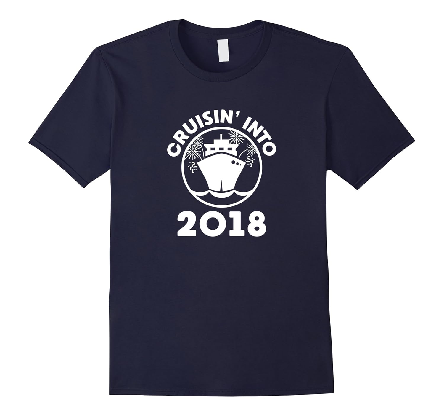 New Years Cruise Cruisin Into 2018 party trip shirt-ANZ