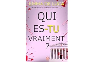 Qui es-tu vraiment ? : Suspense psychologique au rythme cardiaque soutenu (Anabella Whitfield Thriller t. 3) (French Edition)