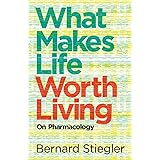 What Makes Life Worth Living: On Pharmacology