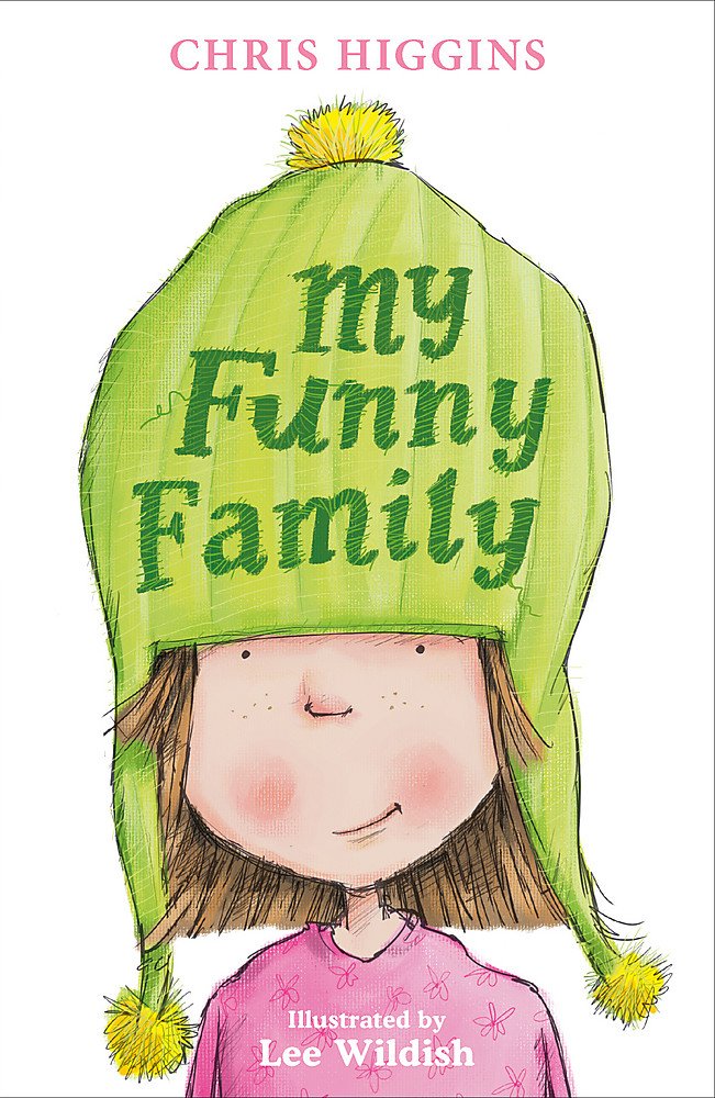 My Funny Family Higgins Chris Wildish Lee Amazon Com Books