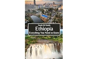 Ethiopia: Everything You Need to Know