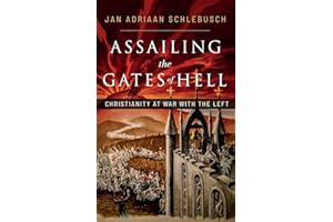 Assailing the Gates of Hell: Christianity at War with the Left