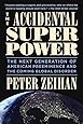 The Accidental Superpower: The Next Generation of American Preeminence and the Coming Global Disorder