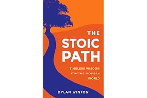 The Stoic Path: Timeless Wisdom for the Modern World
