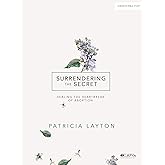 Surrendering the Secret - Bible Study Book: Healing the Heartbreak of Abortion