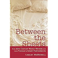 Between the Sheets: Nine 20th Century Women Writers and Their Famous Literary Partnerships book cover