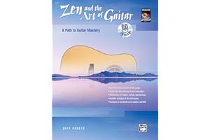 Zen and the Art of Guitar: A Path to Guitar Artistry, Book & CD